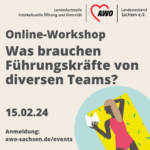 Was brauchen Führungskräfte von diversen Teams? - Online Workshop am 15. Februar