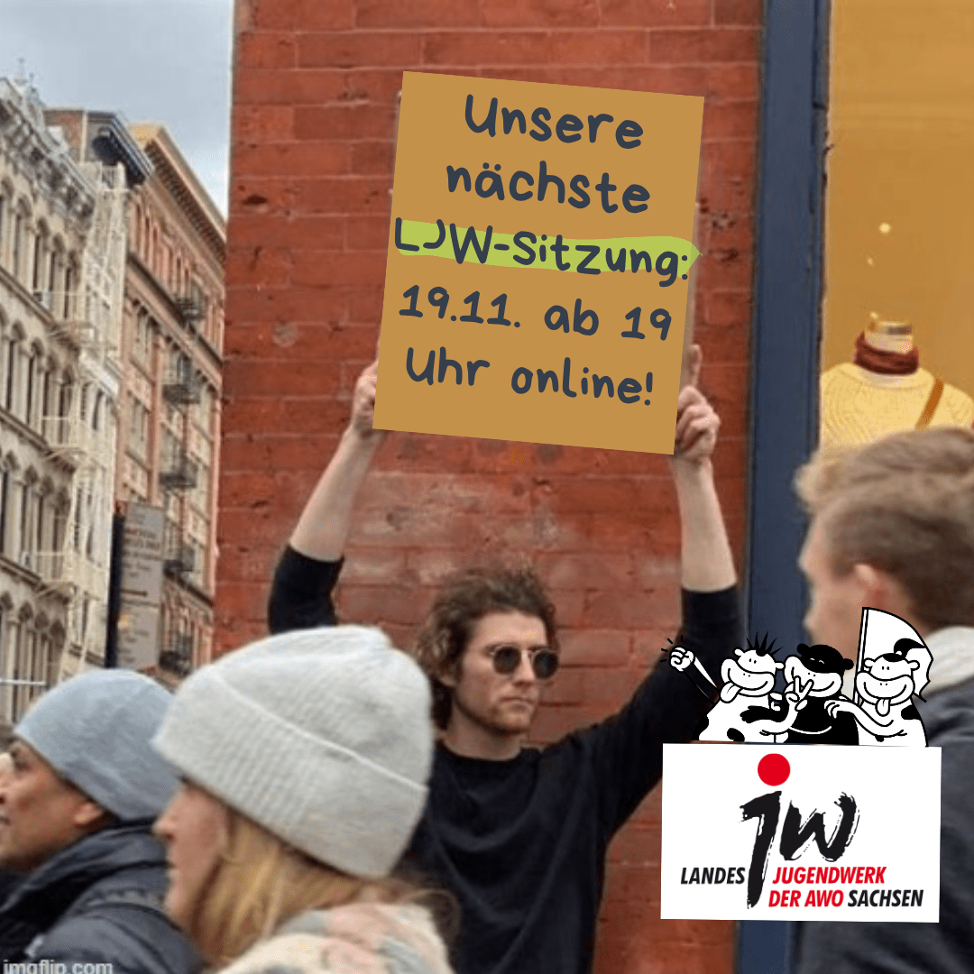 Ein Mann hält ein Protestplakat mit der Aufschrift: Unsere nächste LJW-Sitzung: 19.11. ab 19 Uhr online!